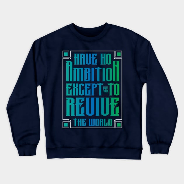 Baha'i inspired quote Crewneck Sweatshirt by irfankokabi